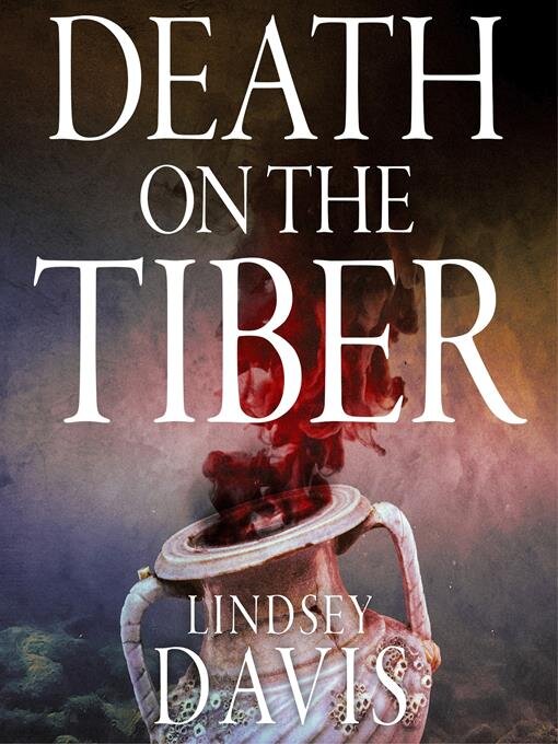 Title details for Death on the Tiber by Lindsey Davis - Available